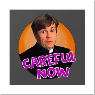 Father Dougal Careful Now Father Ted Posters and Art